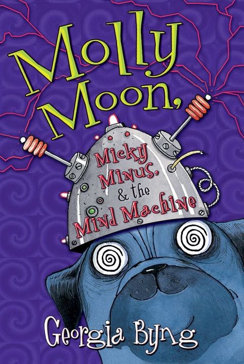 Molly Moon, Micky Minus, & the Mind Machine(Kobo/電子書)