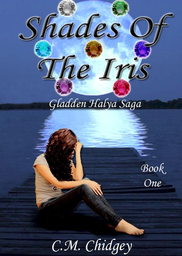  Shades Of The Iris (Gladden Halya Saga, Book 1)(Kobo/電子書)