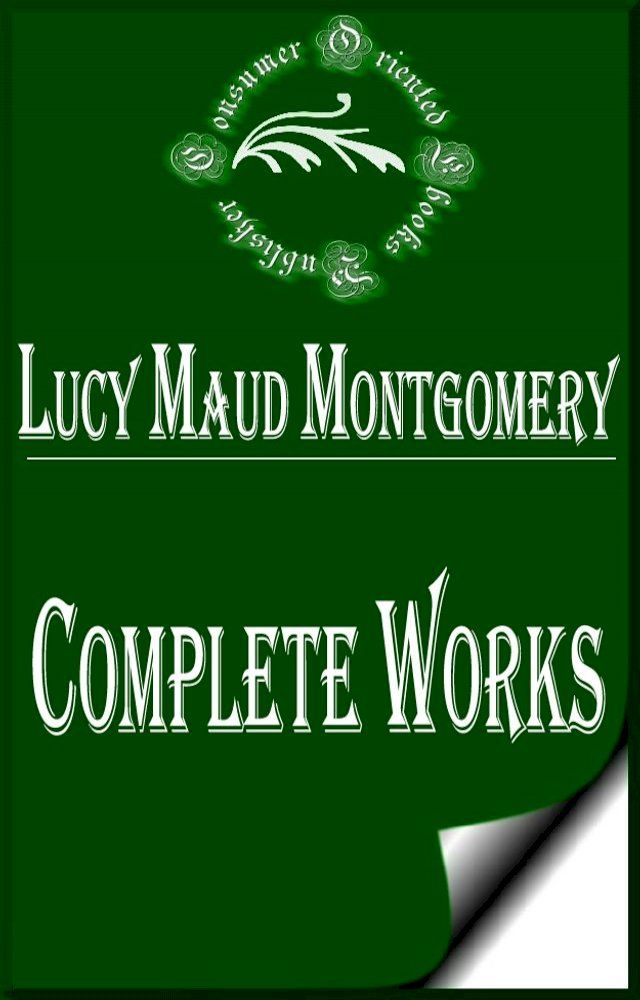  Complete Works of Lucy Maud Montgomery "Great Canadian Author"(Kobo/電子書)