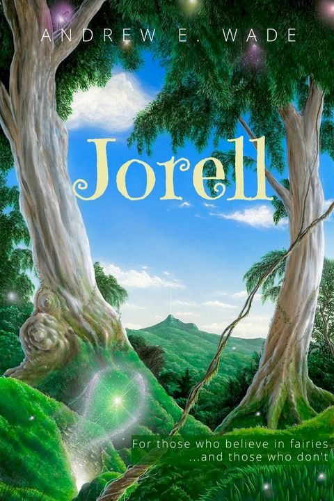 Jorell: For Those Who Believe in Fairies...and Those Who Don't(Kobo/電子書)