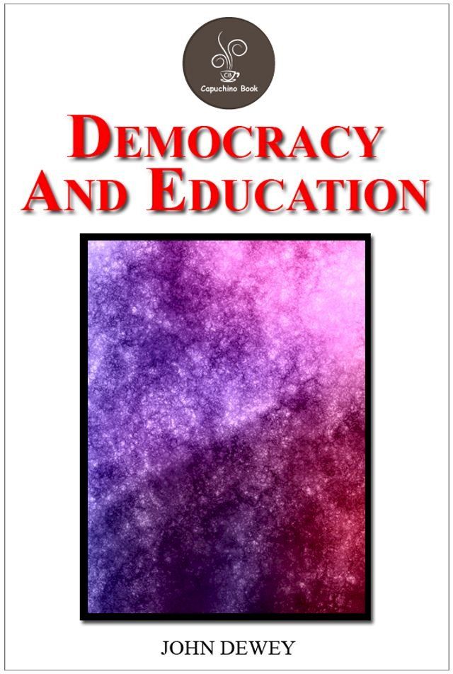  Democracy and Education by John Dewey(Kobo/電子書)