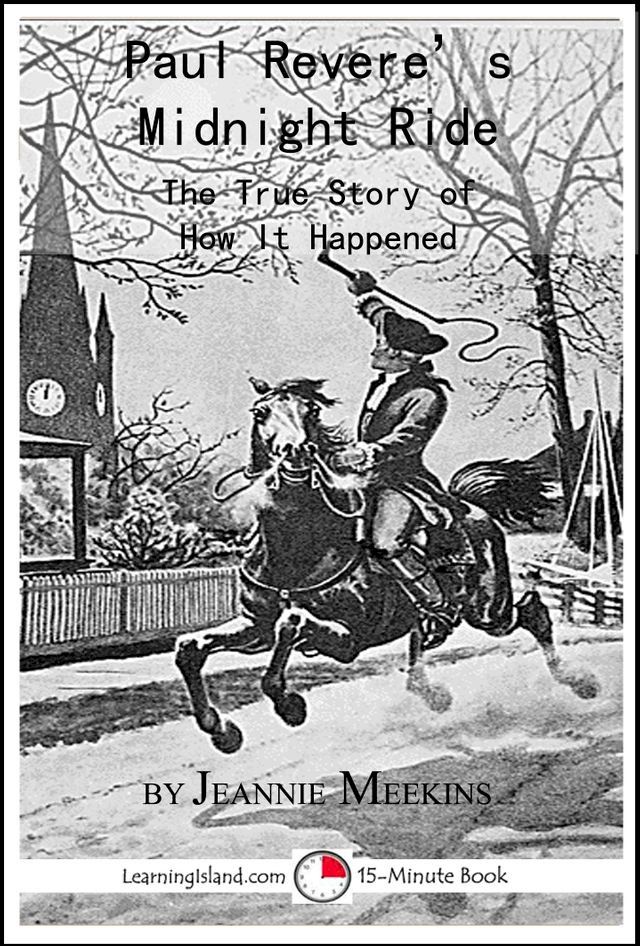  Paul Revere's Midnight Ride: The True Story of How It Happened(Kobo/電子書)