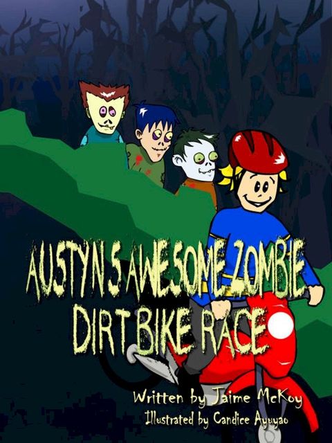 Austyn's Awesome Zombie Dirt Bike Ride(Kobo/電子書)