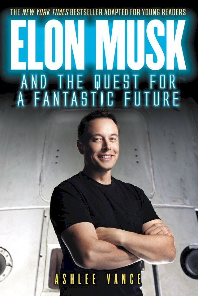  Elon Musk and the Quest for a Fantastic Future Young Readers' Edition(Kobo/電子書)