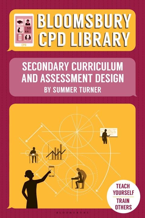 Bloomsbury CPD Library: Secondary Curriculum and Assessment Design(Kobo/電子書)