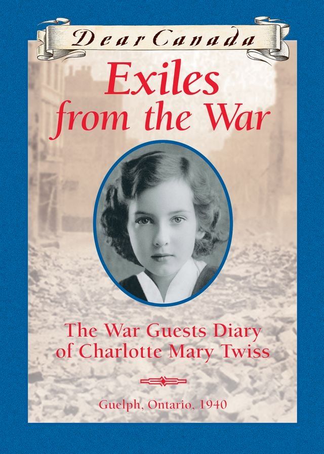  Dear Canada: Exiles from the War(Kobo/電子書)