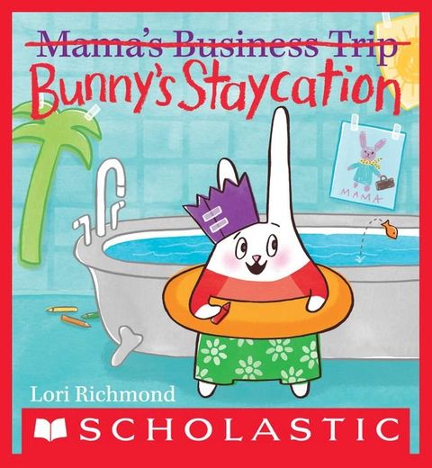 Bunny's Staycation (Mama's Business Trip)(Kobo/電子書)