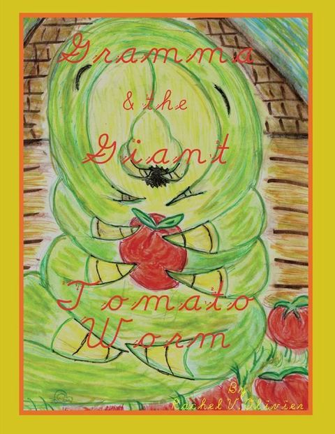 Gramma and the Giant Tomato Worm(Kobo/電子書)