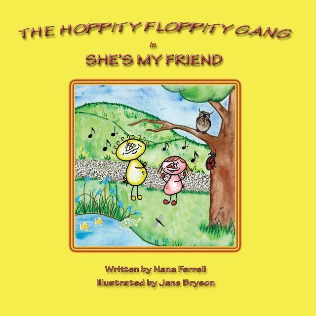  The Hoppity Floppity Gang in She's My Friend(Kobo/電子書)