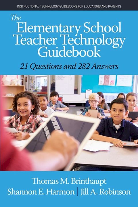 The Elementary School Teacher Technology Guidebook(Kobo/電子書)