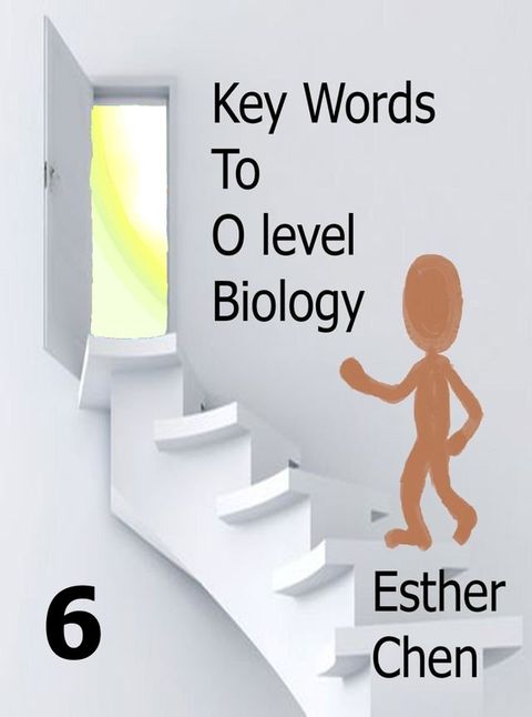 Key Words To O level Biology Success 6(Kobo/電子書)