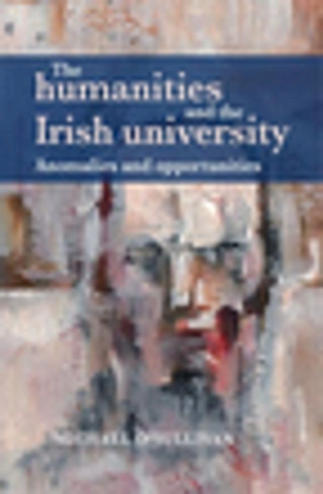  The humanities and the Irish university(Kobo/電子書)