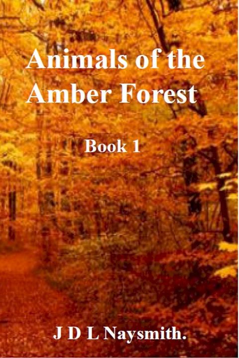 Animals of the Amber Forest - Book 1(Kobo/電子書)