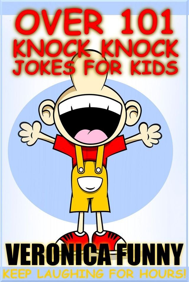  Over 101 Knock Knock Jokes for Kids(Kobo/電子書)