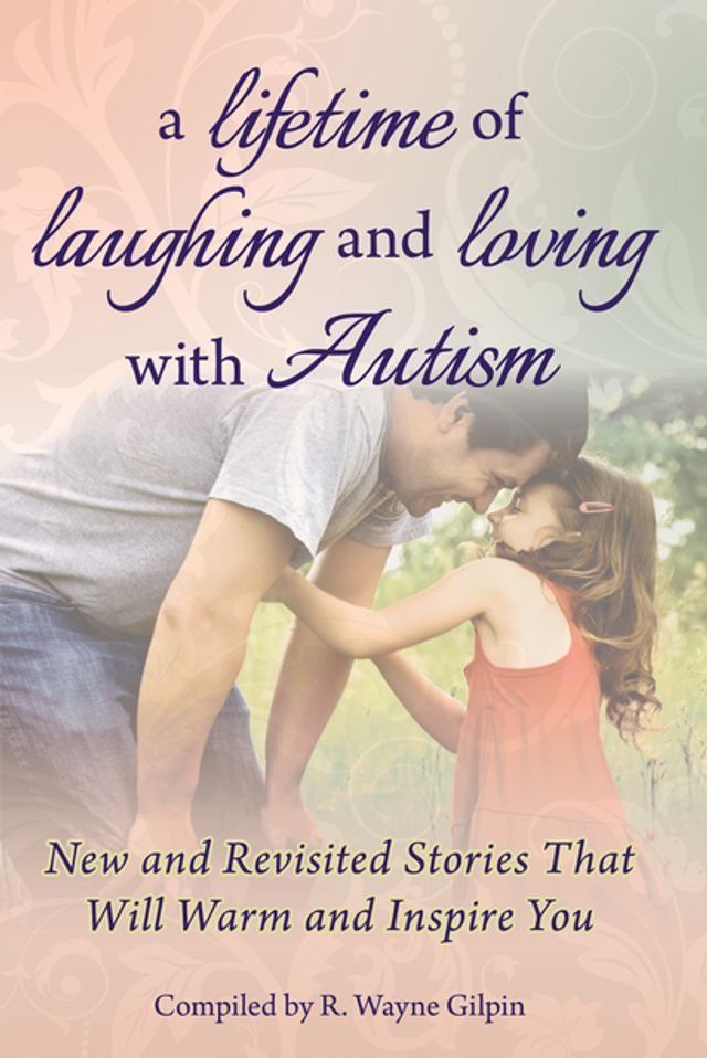  A Lifetime of Laughing and Loving with Autism(Kobo/電子書)