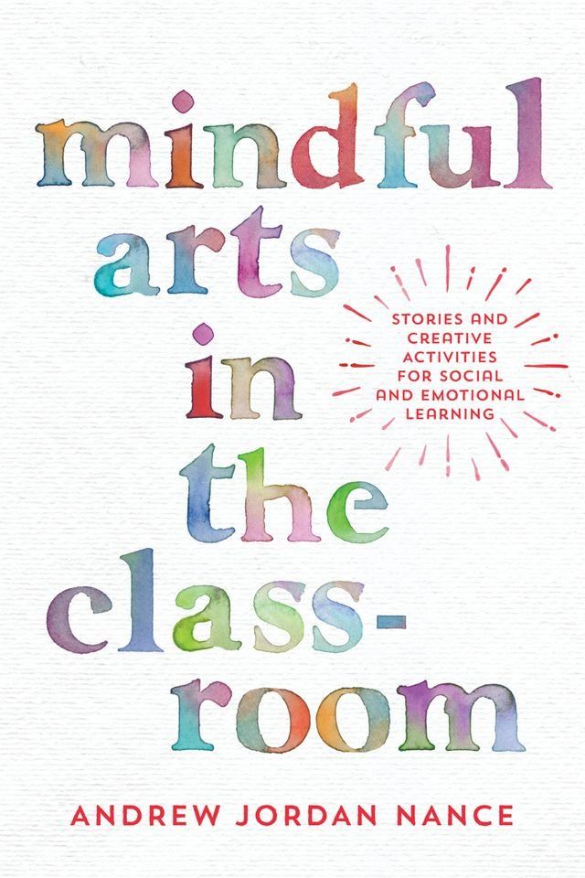  Mindful Arts in the Classroom(Kobo/電子書)