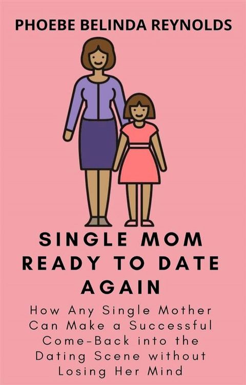 Single Mom Ready to Date Again(Kobo/電子書)