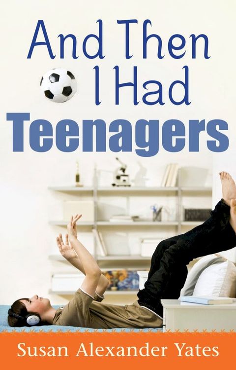 And Then I Had Teenagers(Kobo/電子書)