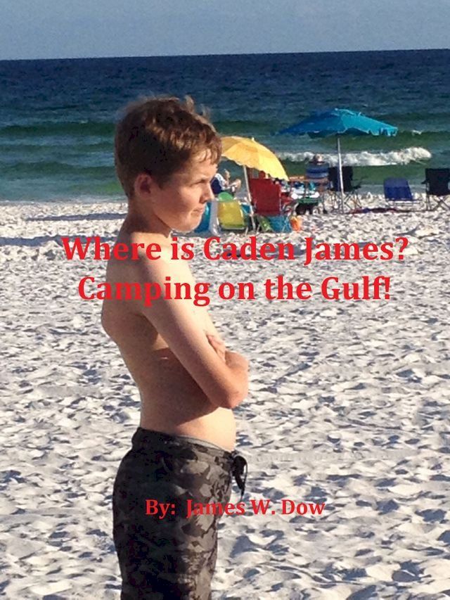  Where is Caden James? Camping on the Gulf(Kobo/電子書)