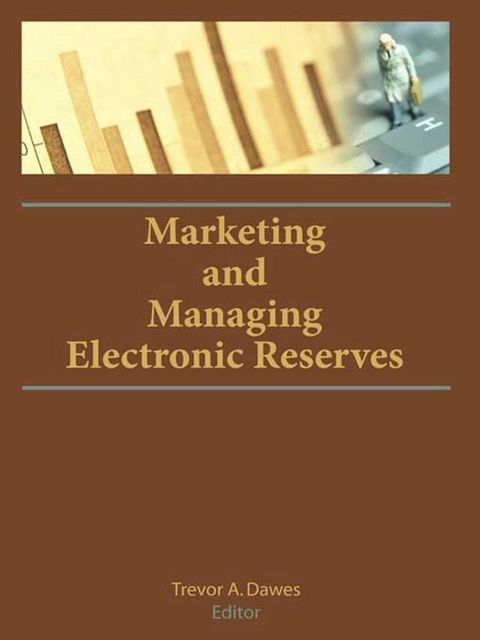 Marketing and Managing Electronic Reserves(Kobo/電子書)