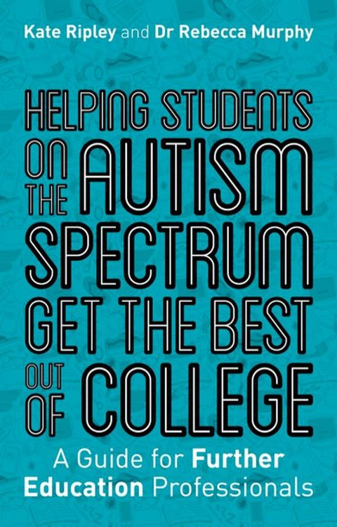 Helping Students on the Autism Spectrum Get the Best Out of College(Kobo/電子書)