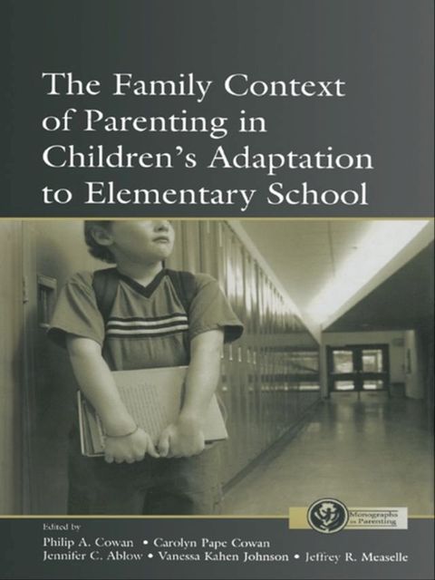 The Family Context of Parenting in Children's Adaptation to Elementary School(Kobo/電子書)