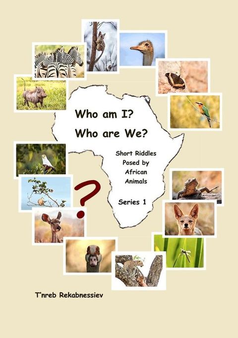 Who am I? Who are We? Short Riddles Posed by African Animals – Series 1(Kobo/電子書)