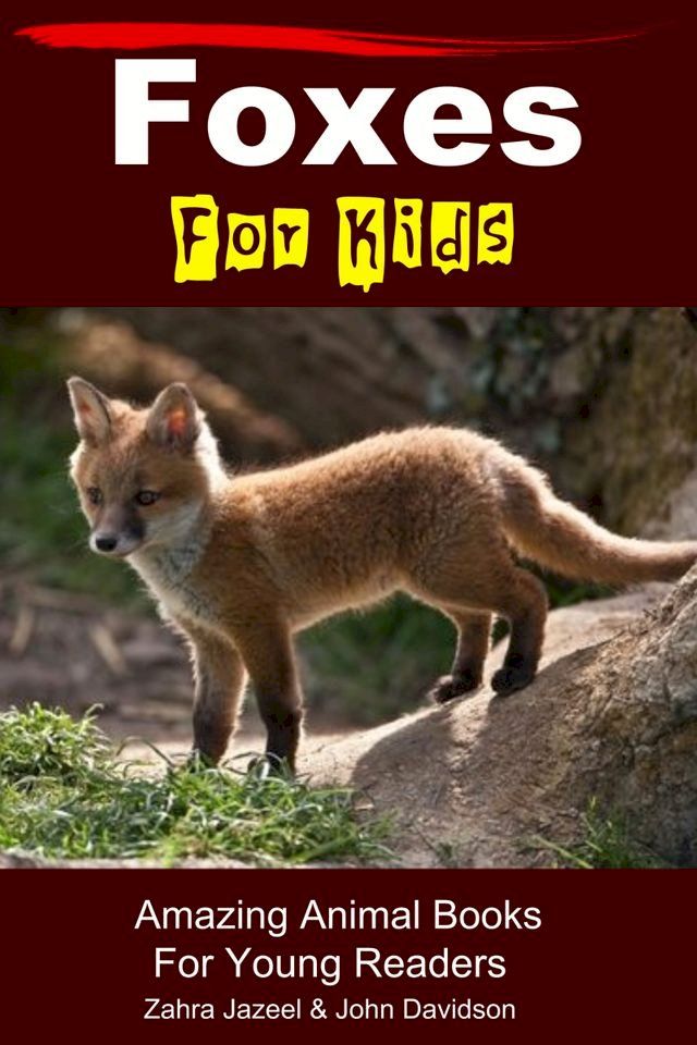  Foxes For Kids: Amazing Animal Books For Young Readers(Kobo/電子書)