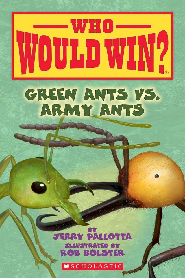  Green Ants vs. Army Ants (Who Would Win?)(Kobo/電子書)