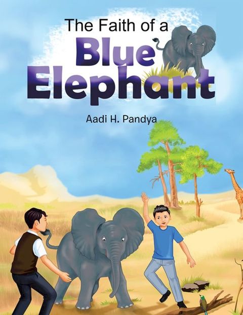 The Faith of a Blue Elephant(Kobo/電子書)