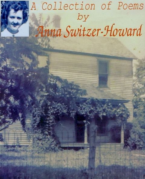 A Collection of Poems by Anna Switzer-Howard(Kobo/電子書)