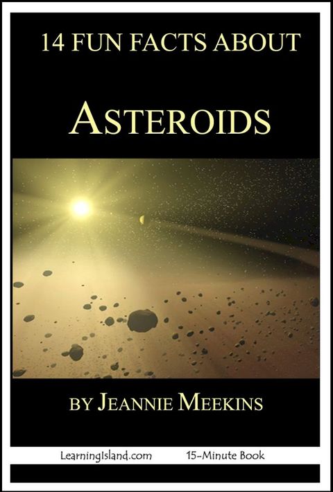 14 Fun Facts About Asteroids: A 15-Minute Book(Kobo/電子書)