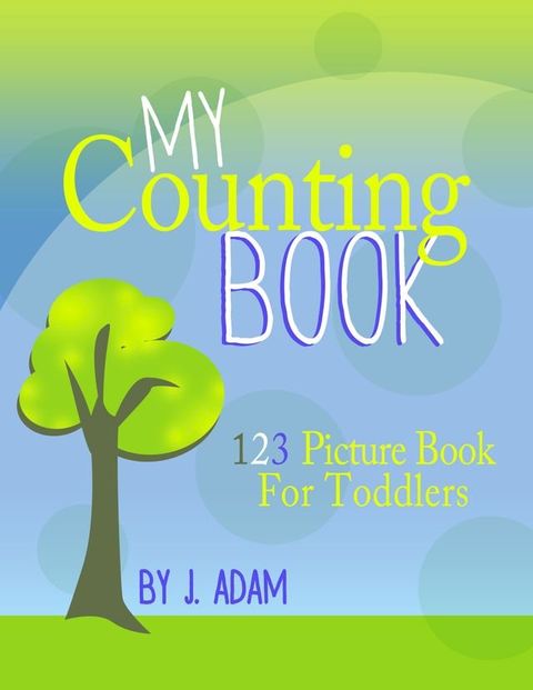 My Counting Book 123 Picture Book For Toddlers(Kobo/電子書)