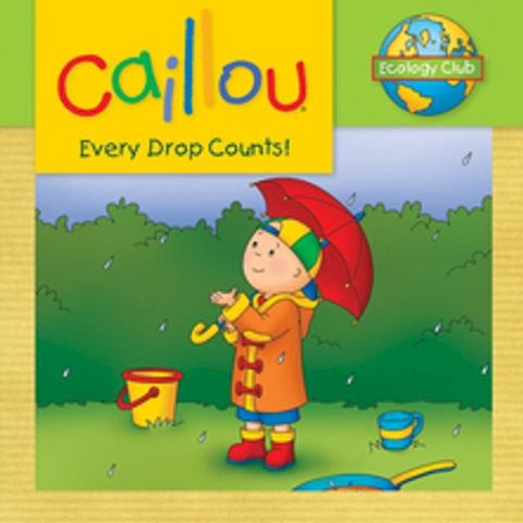 Caillou: Every Drop Counts(Kobo/電子書)