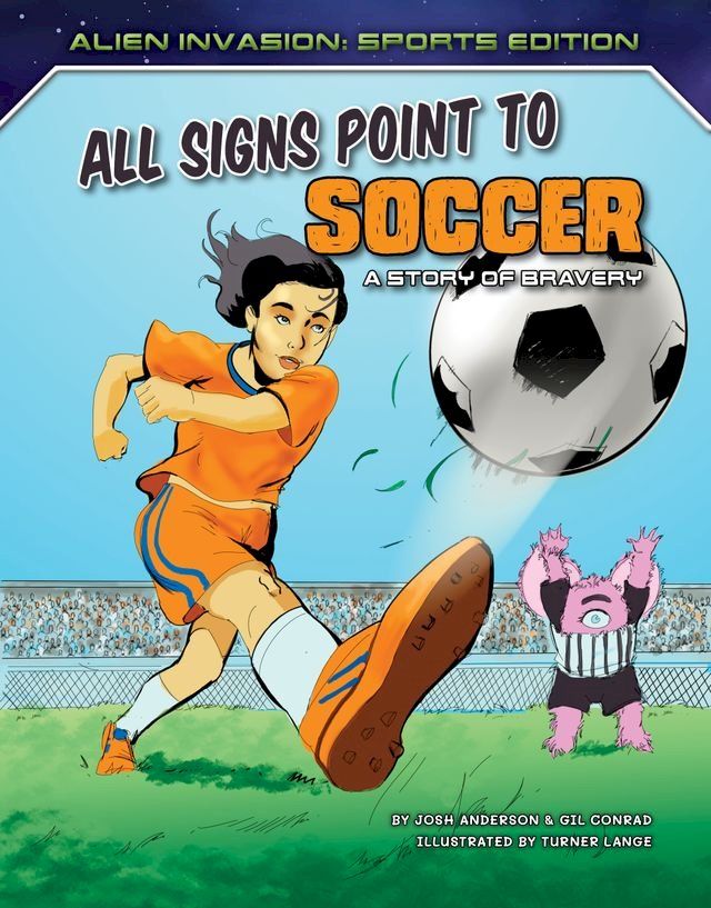  All Signs Point to Soccer: A Story of Bravery(Kobo/電子書)