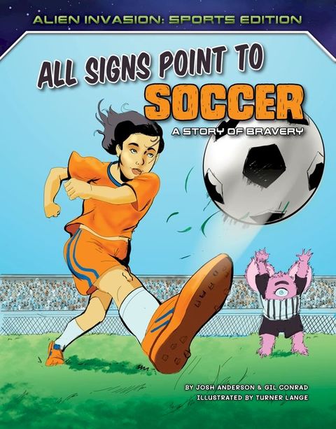 All Signs Point to Soccer: A Story of Bravery(Kobo/電子書)