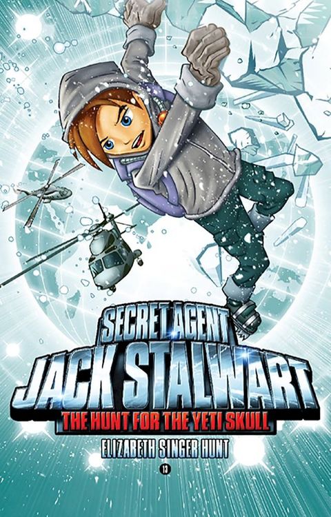 Secret Agent Jack Stalwart: Book 13: The Hunt for the Yeti Skull: Nepal(Kobo/電子書)