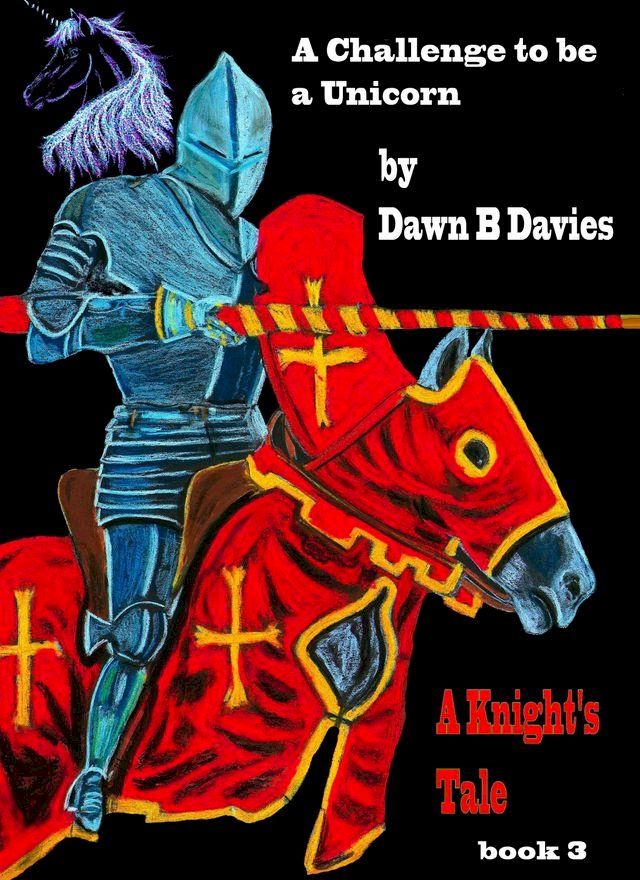  A Challenge to be a Unicorn, A Knight's Tale Book 3(Kobo/電子書)