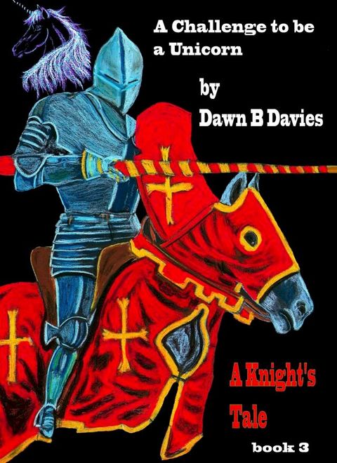 A Challenge to be a Unicorn, A Knight's Tale Book 3(Kobo/電子書)