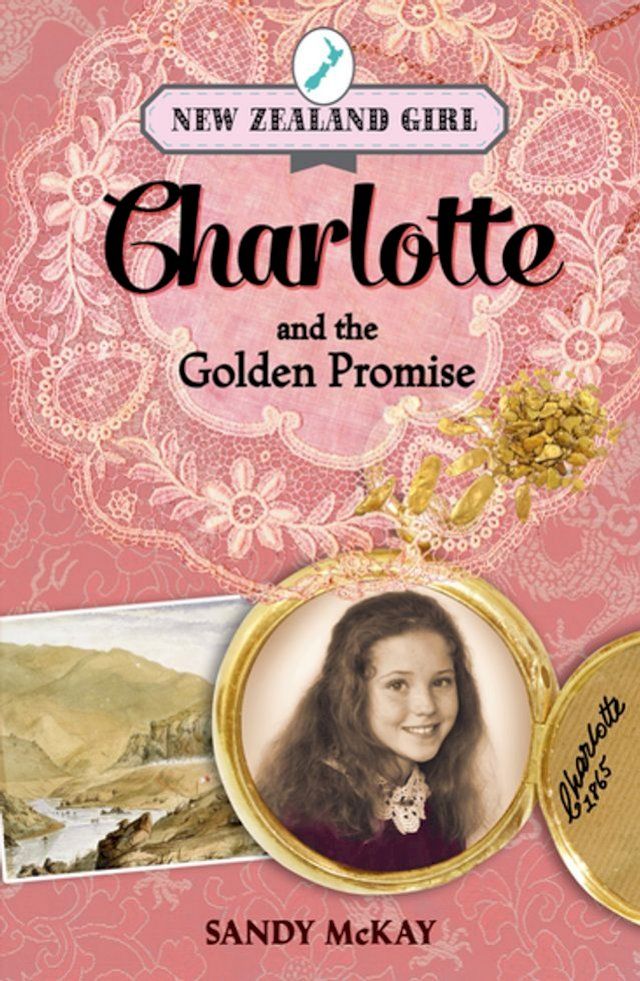  New Zealand Girl: Charlotte and the Golden Promise(Kobo/電子書)