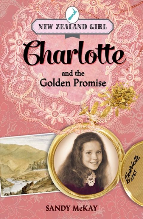 New Zealand Girl: Charlotte and the Golden Promise(Kobo/電子書)