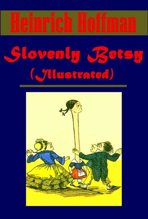 Slovenly Betsy (Illustrated)(Kobo/電子書)