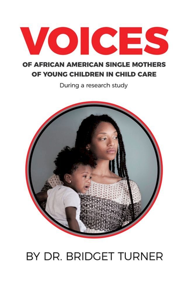  Voices of African American Single Mothers of Young Children in Child Care(Kobo/電子書)