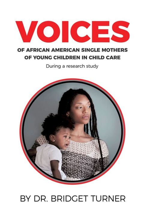 Voices of African American Single Mothers of Young Children in Child Care(Kobo/電子書)