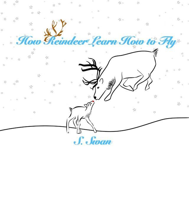  How Reindeer Learn How to Fly(Kobo/電子書)