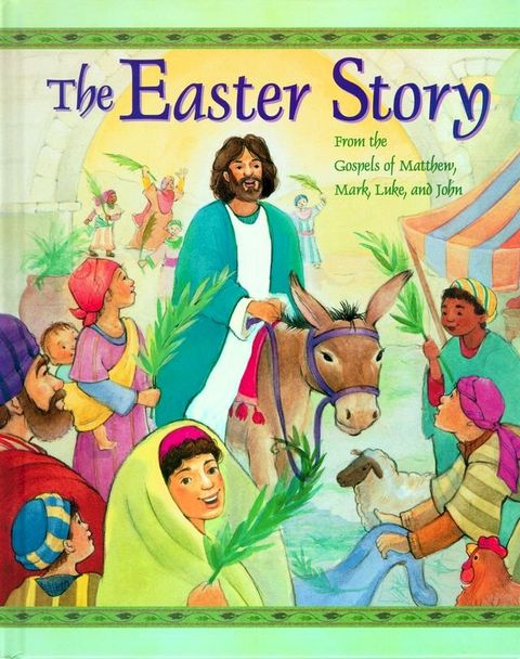 The Easter Story: From the Gospels of Matthew, Mark, Luke and John(Kobo/電子書)