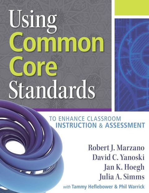 Using Common Core Standards to Enhance Classroom Instruction & Assessment(Kobo/電子書)