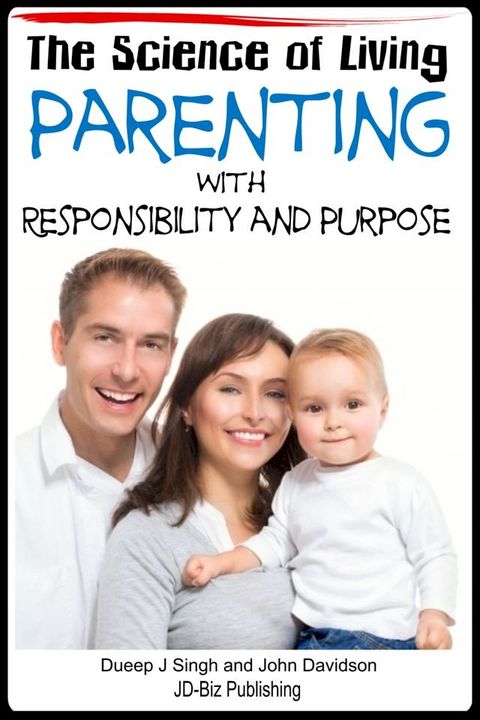 The Science of Living: Parenting With Responsibility and Purpose(Kobo/電子書)