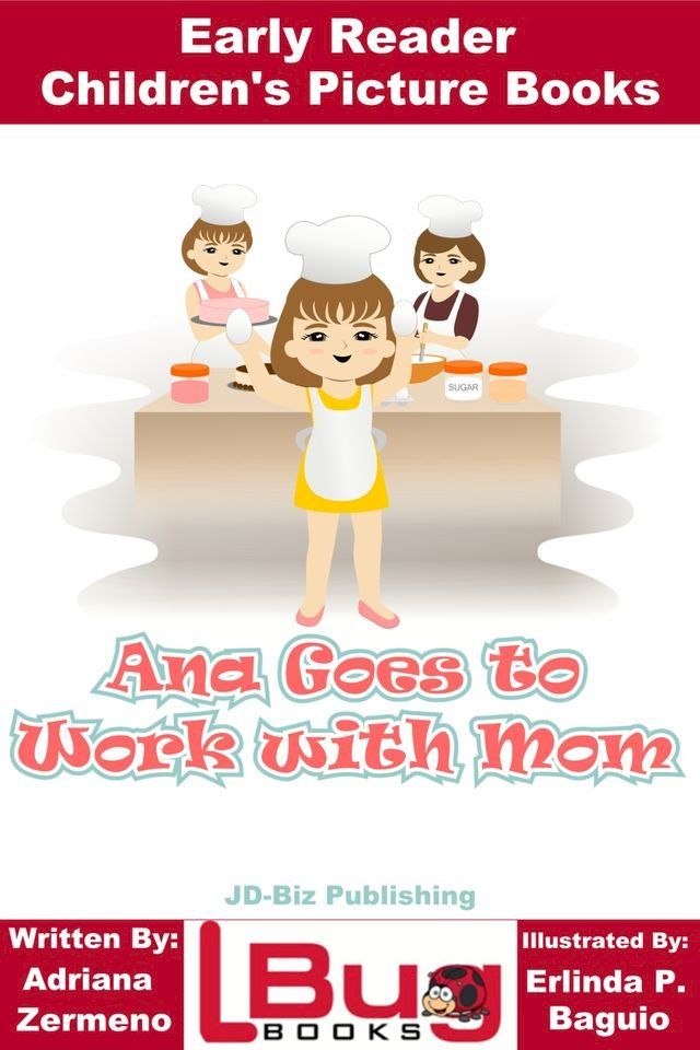  Ana Goes to Work with Mom: Early Reader - Children's Picture Books(Kobo/電子書)