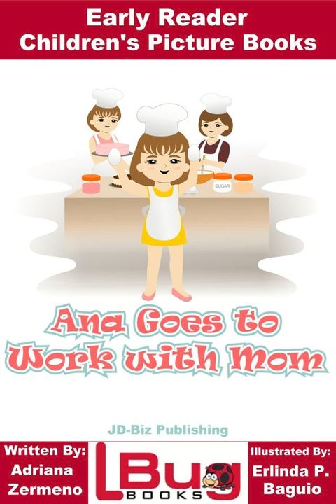 Ana Goes to Work with Mom: Early Reader - Children's Picture Books(Kobo/電子書)